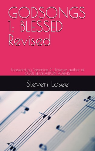 Godsongs 1 BLESSED Revised: Foreword by Veronica C. Jimenez. Author of SOUL REVELATION POEMS