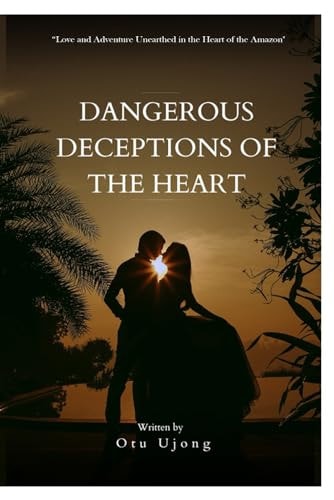 Dangerous Deception of the Heart Love and Lies Collide in a Thrilling Game of Deceit