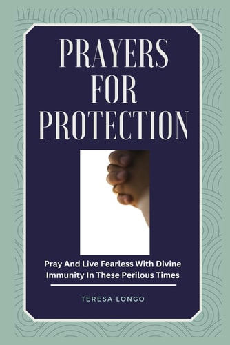 Prayers For Protection Pray And Live Fearless With Divine Immunity In These Perilous Times
