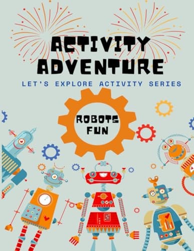 Activity Adventure Robot Fun