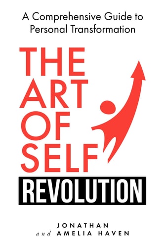 The Art of Self-Revolution A Comprehensive Guide to Personal Transformation