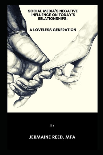 Social Media's Negative Influence on Today's Relationships A Loveless Generation