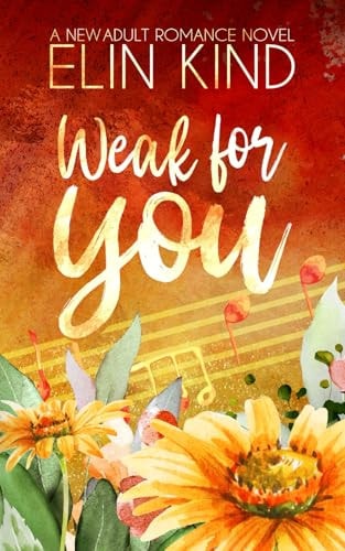 Weak for You Forbidden Love New Adult Romance