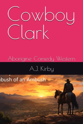 Cowboy Clark Aborigine Comedy Western