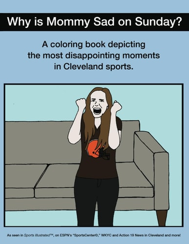 Why Is Mommy Sad On Sunday - Disappointing Moments In Cleveland Sports Coloring Book