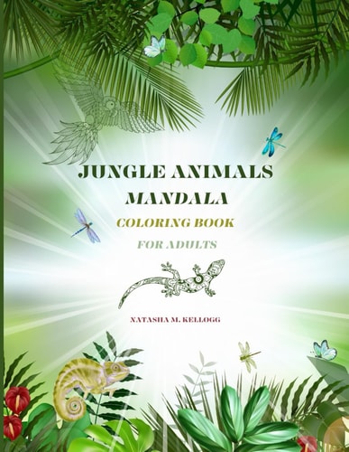 Jungle Animals Mandala Coloring Book for Adults MANDALA COLORING BOOK, 8.5 by 11, 100 PAGE ON QUALITY PAPER