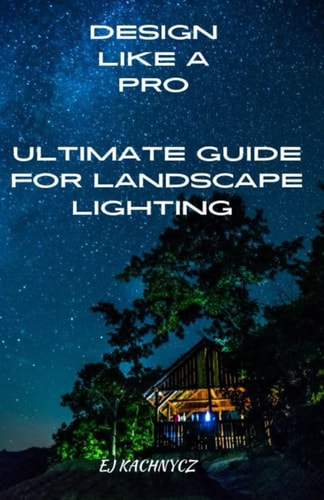 Ultimate Guide for Landscape Lighting Design Like a Pro!