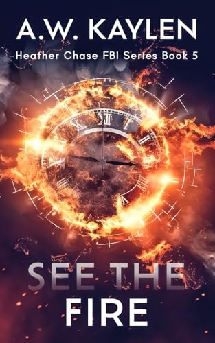 See the Fire Heather Chase FBI Series Book 5