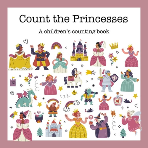 Count the Princesses A Children's Counting Book