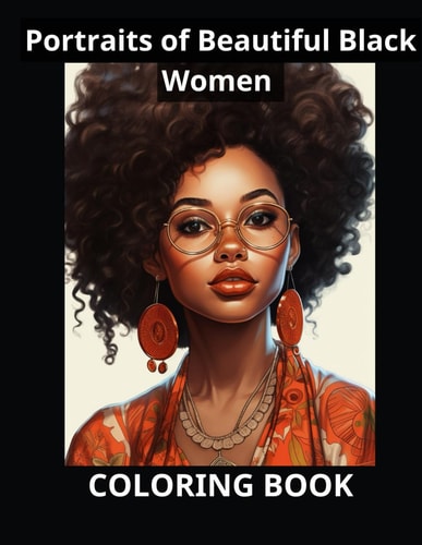 Portraits of Beautiful Black Women A Coloring Tribute