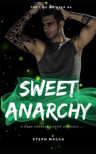 Sweet Anarchy A Dark Taboo Stepbrothers Reverse Harem Romance (The Lies We Keep - Book 4)