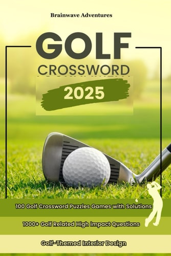 Golf Crossword Puzzles 100 Engaging Games with Fresh Clues and Exclusive Content
