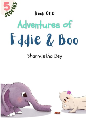 The Adventures of Eddie and Boo Book One: A Collection of Five Short Stories