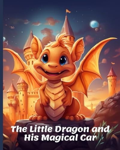 "The Little Dragon and His Magical Car"