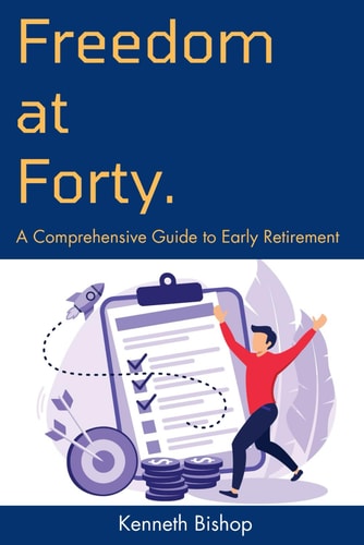 Freedom at Forty A Comprehensive Guide to Early Retirement
