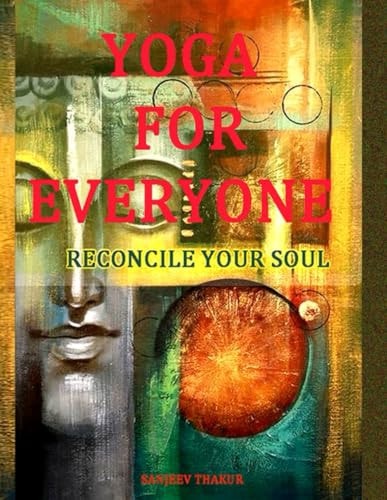 Yoga For Everyone Reconcile Your Soul