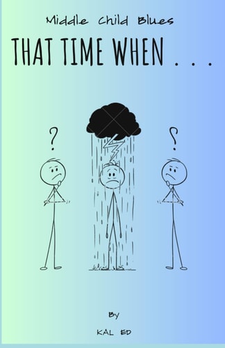 That Time When . . . Middle Child Blues