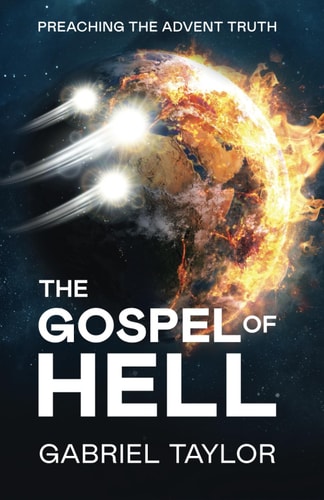 The Gospel of Hell How the Doctrine of Hellfire Reveals that God is Love