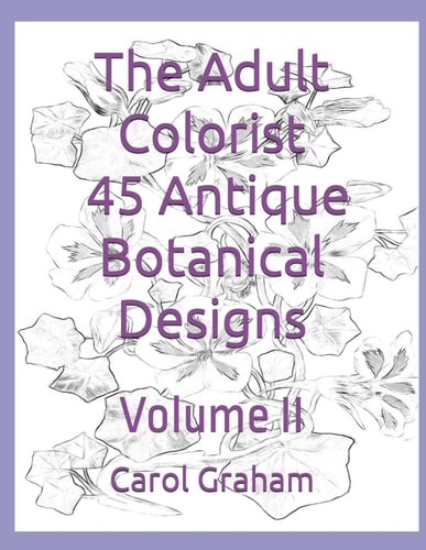 The Adult Colorist - 45 Antique Botanical Designs Volume II