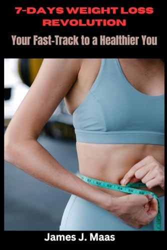 7-Day Weight Loss Revolution Your Fast-Track to a Healthier You
