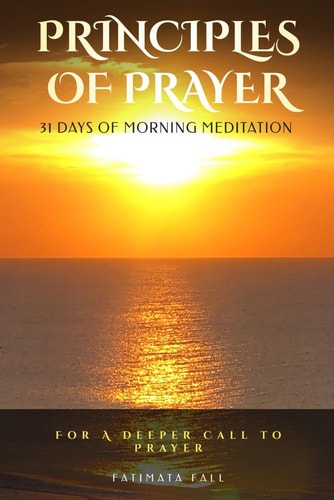 Principles of Prayer 31 Days of Morning Meditation For A Deeper Call to Prayer