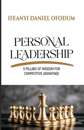 Personal Leadership 5 Pillars of Wisdom for Competitive Advantage