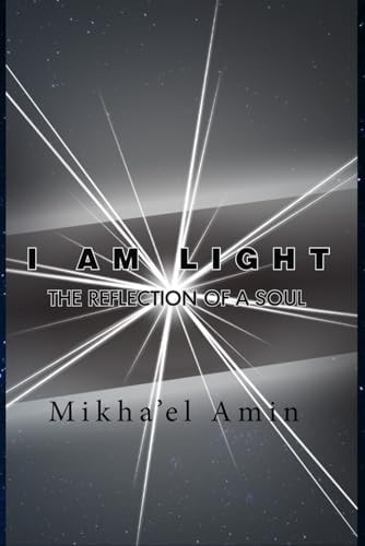 I Am Light The Reflection of a Soul