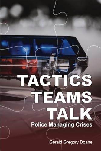 Tactics-Teams-Talk Police Managing Crises