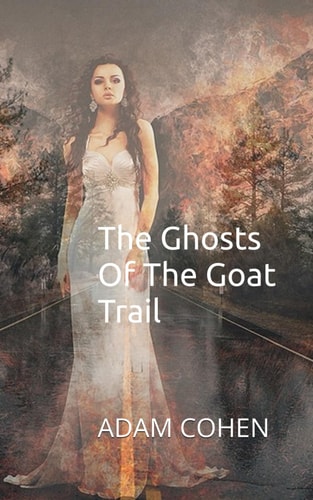 The Ghosts Of The Goat Trail