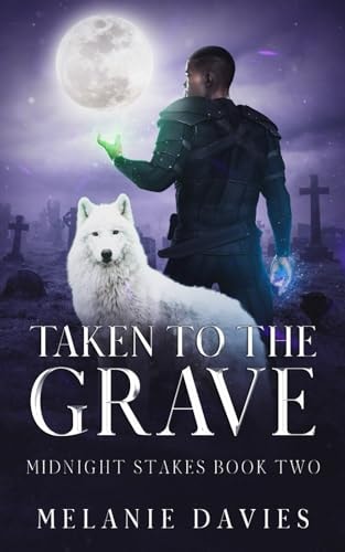 Taken To The Grave (Paranormal Women's Fiction Novel Midnight Stakes Book Two):