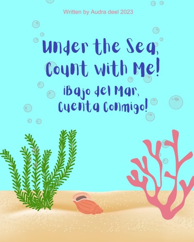 Under the Sea, Count with Me! ¡Bajo Del Mar, Cuenta Conmigo!
