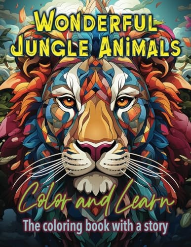 Wonderful Jungle Animals Color and Learn - The Coloring Book with a Story
