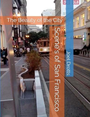 Scene's of San Francisco The Beauty of the City