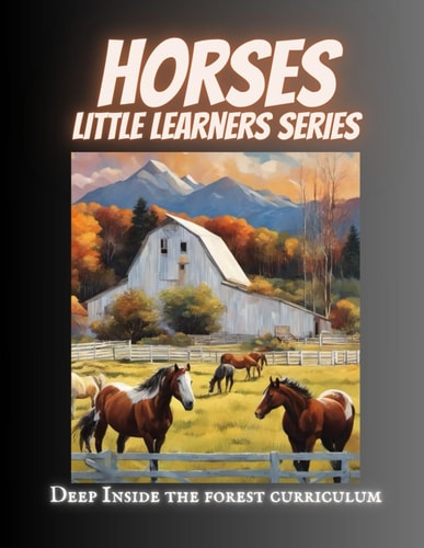 Horses - Little Learners Deep Inside the Forest Curriculum