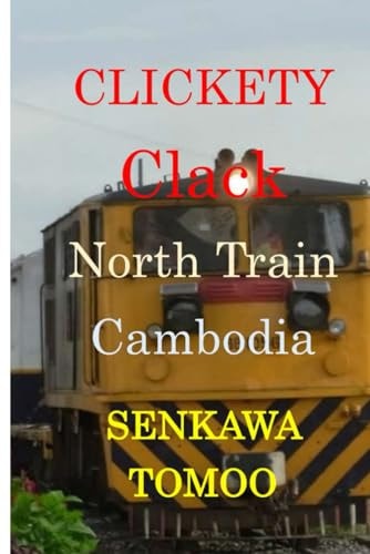 Clickety　Clack　North　Train　CAMBODIA