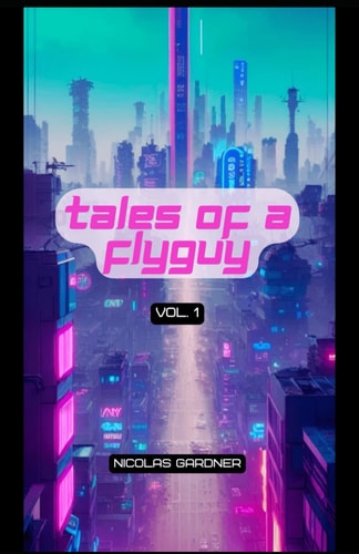Tales of a FlyGuy Vol 1