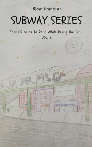 Subway Series: Short Stories to Read While Riding the Train, Vol. 2