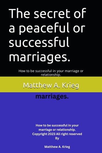 The Secret of a Peaceful Or Successful Marriages. How to be Successful in Your Marriage Or Relationship.