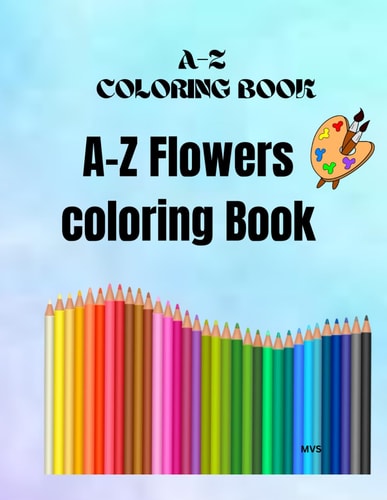 A-Z Coloring Book A-Z Flowers Coloring Book