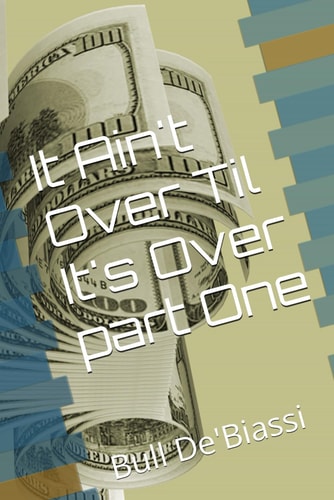 It Ain't Over Til It's Over Part One