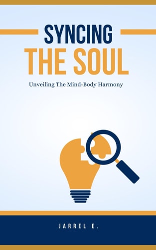 Syncing the Soul Unveiling the Mind-Body Harmony