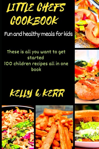 Little Chefs Fun and Healthy Meals for Kids