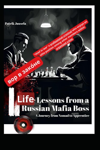 Life Lessons from a Russian Mafia Boss A Journey from Nomad to Apprentice