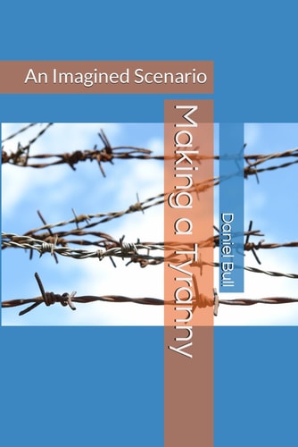 Making a Tyranny An Imagined Scenario