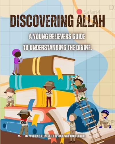 DISCOVERING ALLAH A Young Believers Guide to Understanding the Divine