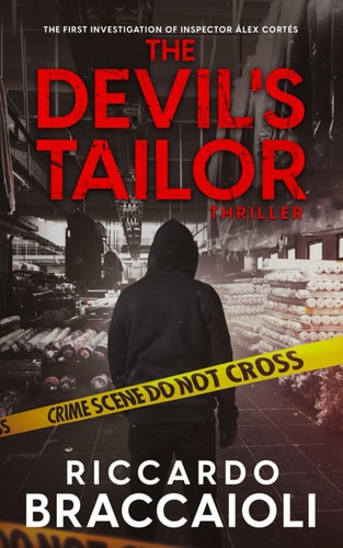 The Devil's Tailor A Frantic Thriller Set in Barcelona. The First Investigation of Inspector Álex Cortés.