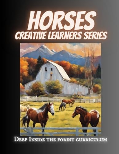 Horses Creative Learners Deep Inside the Forest Curriculum