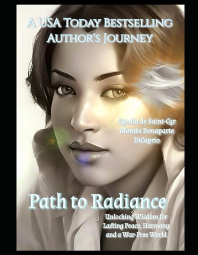 Path to Radiance Unlocking Wisdom for Lasting Peace, Harmony, and a War-Free World