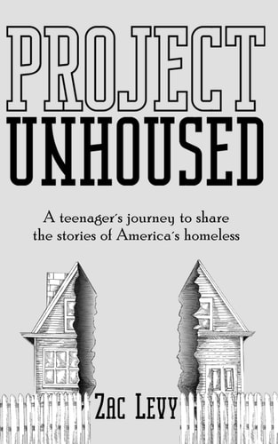 Project Unhoused A Teenager's Journey to Share the Stories of America's Homeless