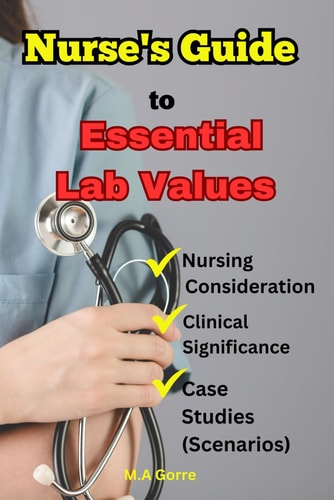 Essential Nursing Lab Values : A Comprehensive Guide